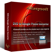 4Easysoft DVD to Google Phone Converter